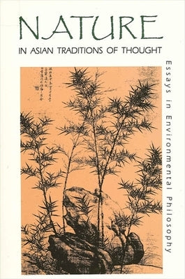 Nature in Asian Traditions of Thought by Callicott, J. Baird