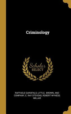 Criminology by Garofalo, Raffaele