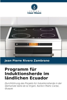 Programm für Induktionsherde im ländlichen Ecuador by Rivero Zambrano, Jean Pierre
