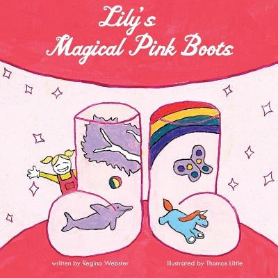 Lily's Magical Pink Boots by Webster, Regina