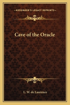 Cave of the Oracle by de Laurence, L. W.