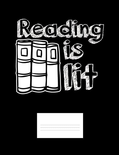 Reading Is Lit: Funny Quotes and Pun Themed College Ruled Composition Notebook by Notebooks, Punny