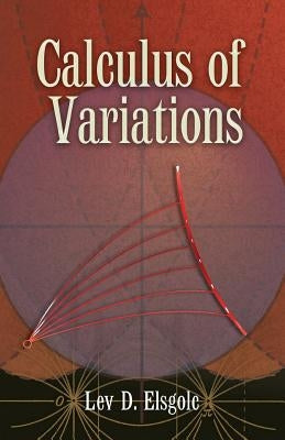 Calculus of Variations by Elsgolc, Lev D.