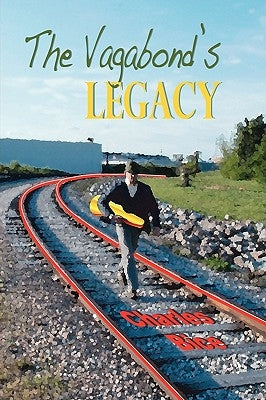 The Vagabond's Legacy by Bice, Charles