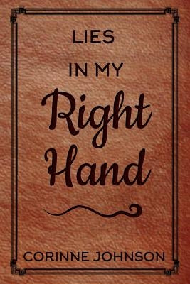 Lies in My Right Hand by Johnson, Corinne