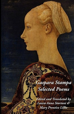 Gaspara Stampa: Selected Poems by Stampa, Gaspara