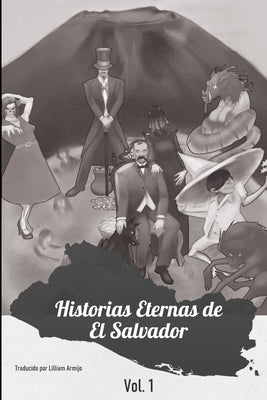 Historias Eternas de El Salvador v1: El Comienzo by Navarrete, Federico