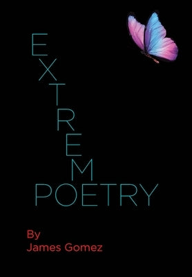 Extreme Poetry by Gomez, James