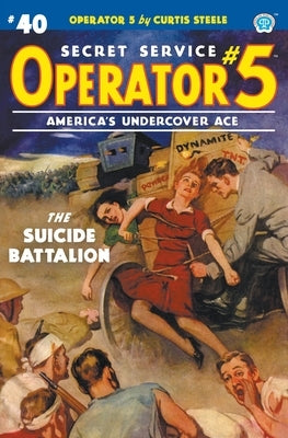 Operator 5 #40: The Suicide Battalion by Steele, Curtis