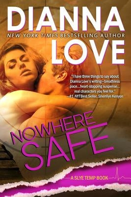 Nowhere Safe: Slye Temp Book 1 by Love, Dianna