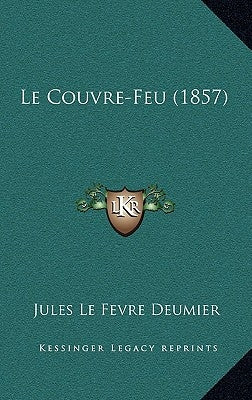 Le Couvre-Feu (1857) by Deumier, Jules Le Fevre