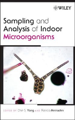 Sampling and Analysis of Indoor Microorganisms by Yang, Chin S.