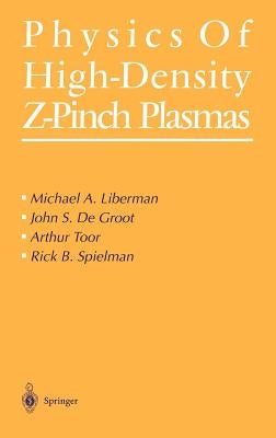 Physics of High-Density Z-Pinch Plasmas by Liberman, Michael A.