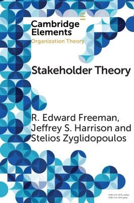Stakeholder Theory by Freeman, R. Edward