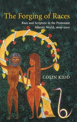 The Forging of Races by Kidd, Colin
