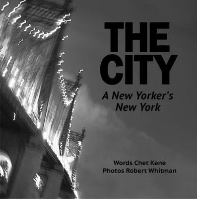 The City: A New Yorker's New York by Kane, Chet