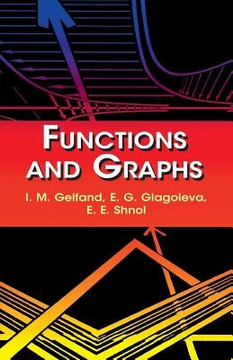 Functions and Graphs by Gel'fand, I. M.