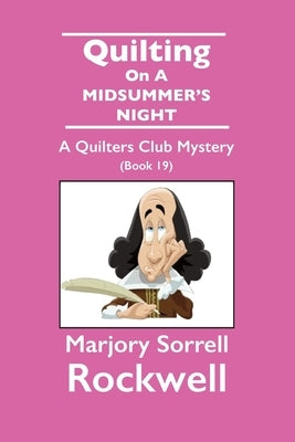 Quilting On A Midsummer's Night-A Quilters Club Mystery #19 by Rockwell, Marjory Sorrell