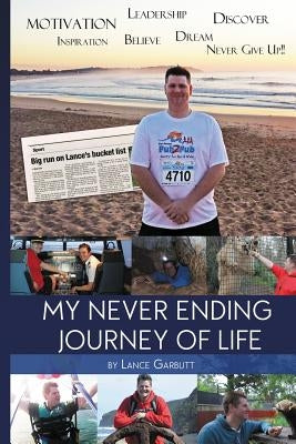 My Never Ending Journey Of Life by Garbutt, Lance