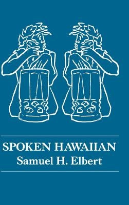 Spoken Hawaiian by Elbert, Samuel H.