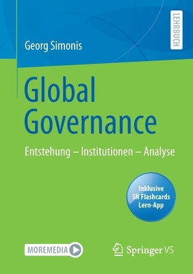 Global Governance: Entstehung - Institutionen - Analyse by Simonis, Georg