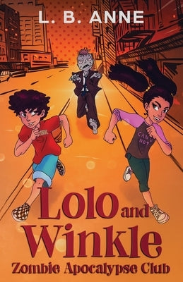 Lolo and Winkle Zombie Apocalypse Club by Anne, L. B.