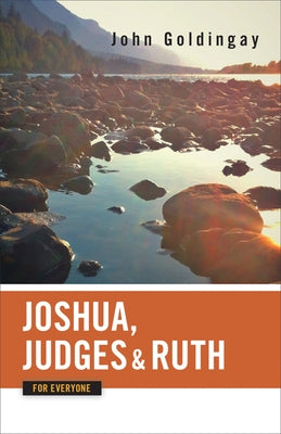 Joshua, Judges, and Ruth for Everyone by Goldingay, John