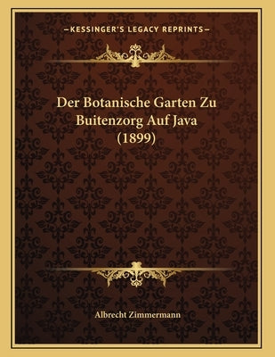 Der Botanische Garten Zu Buitenzorg Auf Java (1899) by Zimmermann, Albrecht