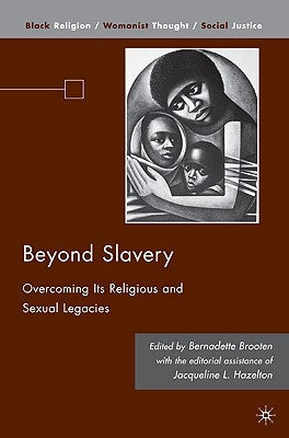 Beyond Slavery: Overcoming Its Religious and Sexual Legacies by Hazelton, Jacqueline L.