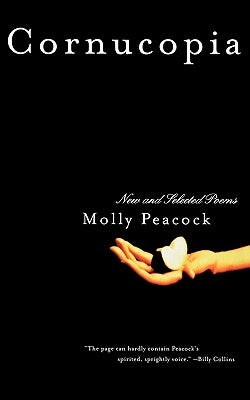 Cornucopia: New and Selected Poems by Peacock, Molly