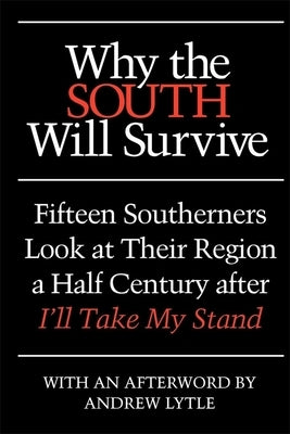 Why the South Will Survive by Wilson, Clyde N.