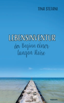 Lebensinventur - der Beginn einer langen Reise by Stefani, Tina