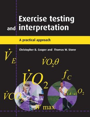 Exercise Testing and Interpretation: A Practical Approach by Cooper, Christopher B.