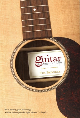 Guitar: An American Life by Brookes, Tim