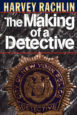 The Making of a Detective by Rachlin, Harvey