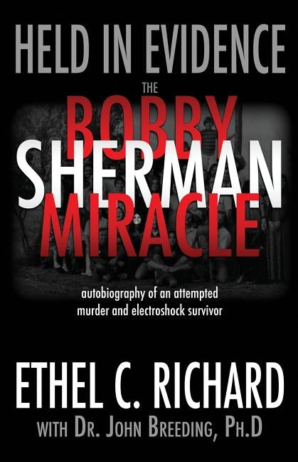 Held in Evidence: The Bobby Sherman Miracle by Richard, Ethel C.