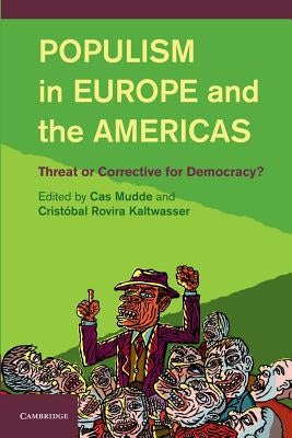 Populism in Europe and the Americas: Threat or Corrective for Democracy? by Mudde, Cas