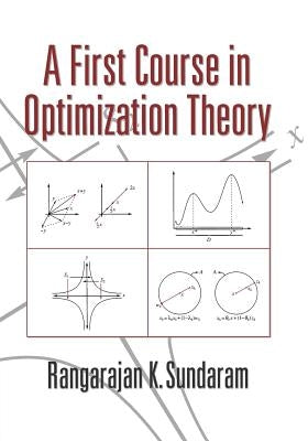 A First Course in Optimization Theory by Sundaram, Rangarajan K.