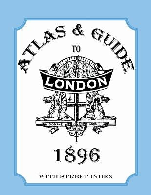 Atlas & Guide to London, 1896, with Street Index by Collins, Audrey