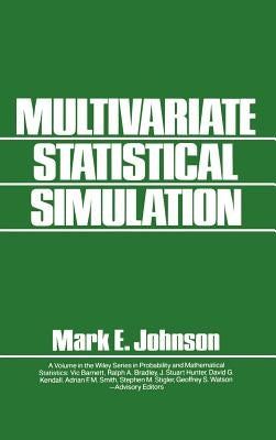 Multivariate Statistical Simulation: A Guide to Selecting and Generating Continuous Multivariate Distributions by Johnson, Mark E.