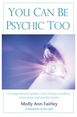 You Can Be Psychic Too by Fairley, Molly Ann