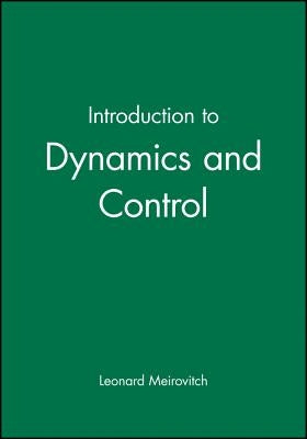 Introduction to Dynamics and Control by Meirovitch, Leonard