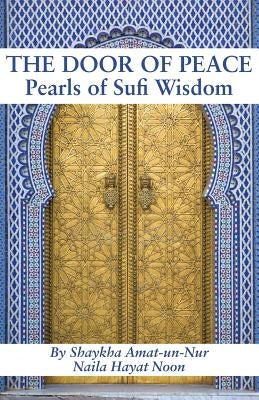 The Door of Peace: Pearls of Sufi Wisdom by Noon, Naila Hayat