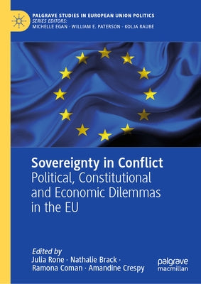 Sovereignty in Conflict: Political, Constitutional and Economic Dilemmas in the Eu by Rone, Julia