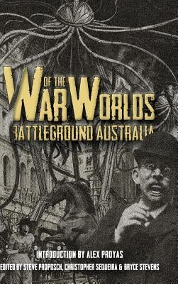 War of the Worlds: Battleground Australia by Proposch, Steve