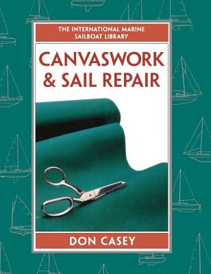 Canvaswork and Sail Repair by Casey, Don