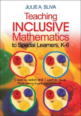 Teaching Inclusive Mathematics to Special Learners, K-6 by Sliva Spitzer, Julie A.