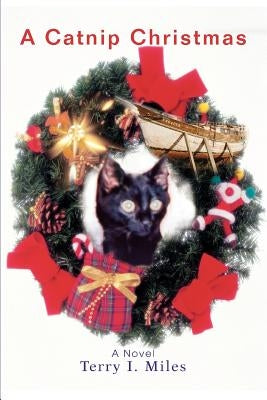 A Catnip Christmas by Miles, Terry