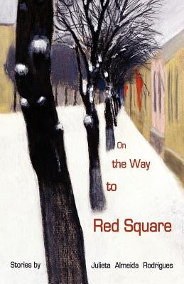 On the Way to Red Square by Rodrigues, Julieta Almeida