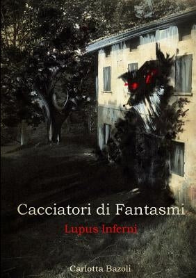 Lupus Inferni by Bazoli, Carlotta